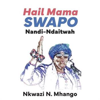 Hail Mama SWAPO Nandi-Ndaitwah