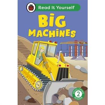 Big Machines: Read It Yourself - Level 2 Developing Reader