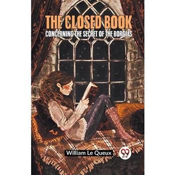 The Closed Book Concerning The Secret Of The Borgias