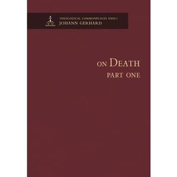 On Death, Part One-Theological Commonplaces
