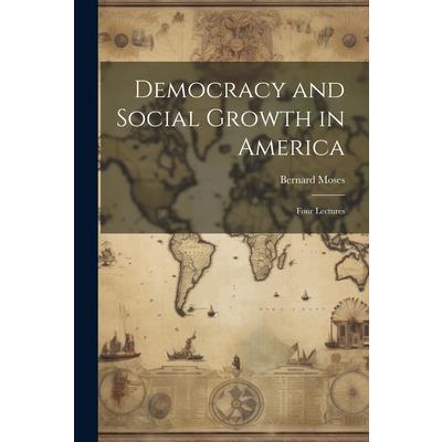 Democracy and Social Growth in America
