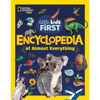 National Geographic Little Kids First Encyclopedia of Almost Everything