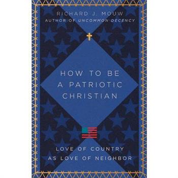 How to Be a Patriotic Christian