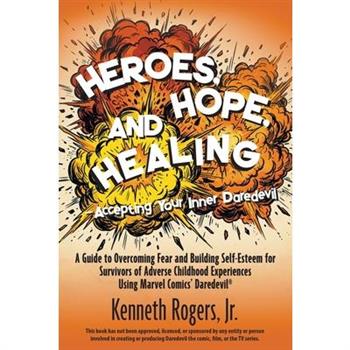 Heroes, Hope, and Healing-Accepting Your Inner Daredevil