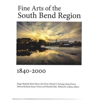 Fine Arts of the South Bend Region, 1840-2000