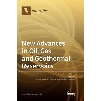 New Advances in Oil, Gas and Geothermal Reservoirs