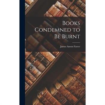 Books Condemned to Be Burnt