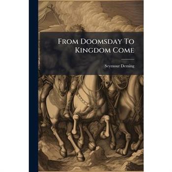 From Doomsday To Kingdom Come