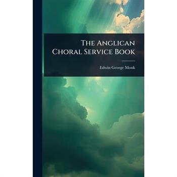 The Anglican Choral Service Book