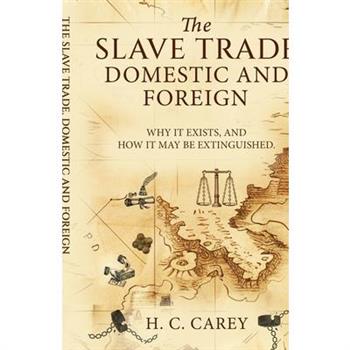 The Slave Trade, Domestic and Foreign