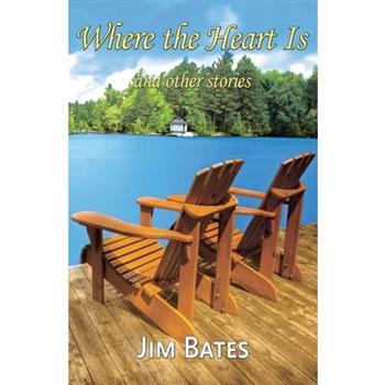 Where the Heart Is and other stories