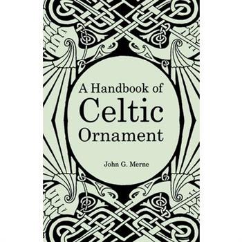 A Handbook of Celtic Ornament