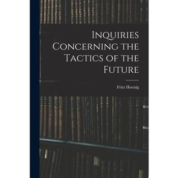 Inquiries Concerning the Tactics of the Future