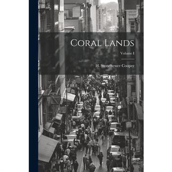 Coral Lands; Volume I