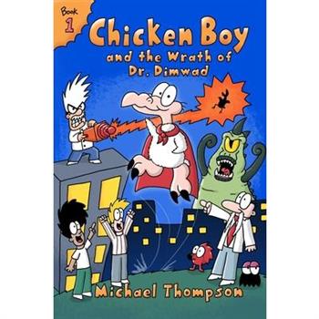 Chicken Boy and the Wrath of Dr. Dimwad
