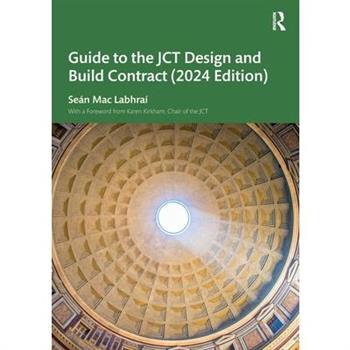 Guide to the JCT Design and Build Contract - 2024 Edition