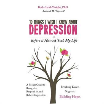 10 Things I Wish I Knew About Depression Before it Almost Took My Life