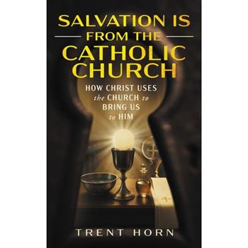Salvation Is from the Catholic Church