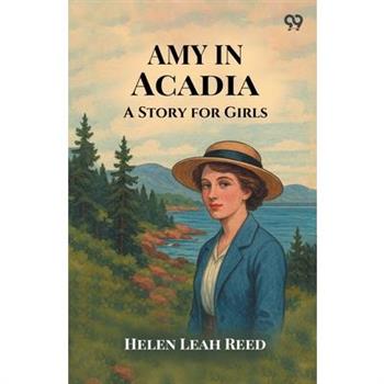 Amy In Acadia A Story for Girls