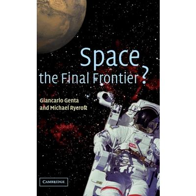 Space, the Final Frontier?