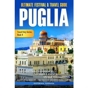 Ultimate Festival & Travel Guide Puglia