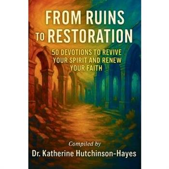 From Ruins to Restoration
