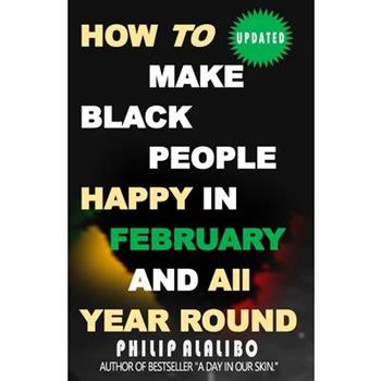How to Make Black People Happy in February and All Year Round
