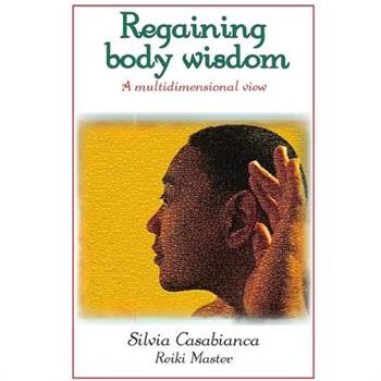 Regaining body wisdom - A multidimensional view
