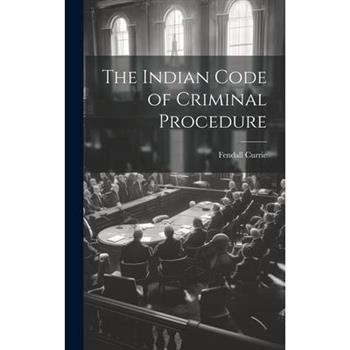 The Indian Code of Criminal Procedure