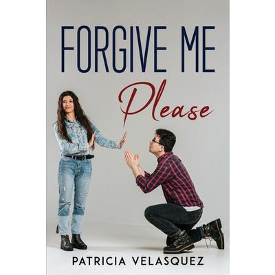 Forgive Me, Please