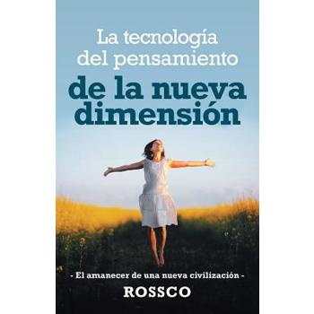La Tecnolog燰 Del Pensamiento De La Nueva Dimensi鏮