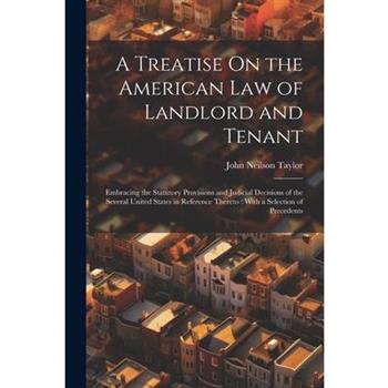 A Treatise On the American Law of Landlord and Tenant