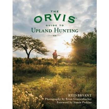 The Orvis Guide to Upland Hunting
