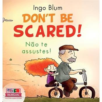Don’t be scared! - N瓊o te Assustes!