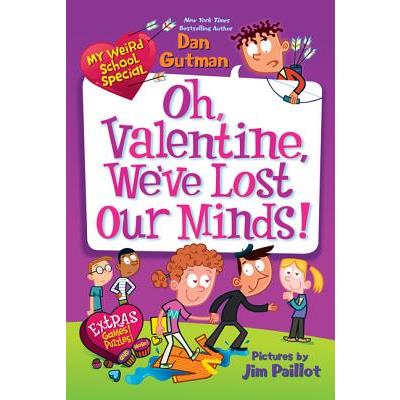 My Weird School Special: Oh, Valentine, We've Lost Our Minds!