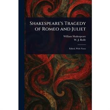 Shakespeare's Tragedy of Romeo and Juliet
