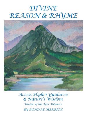 Divine Reason And Rhyme, Access Higher Guidance And Nature's Wisdom