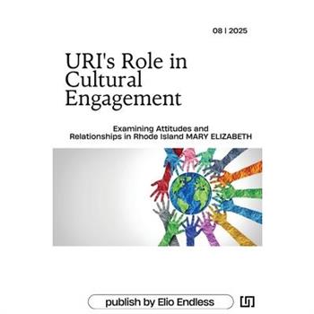 URI’s Role in Cultural Engagement Examining Attitudes and Relationships in Rhode Island