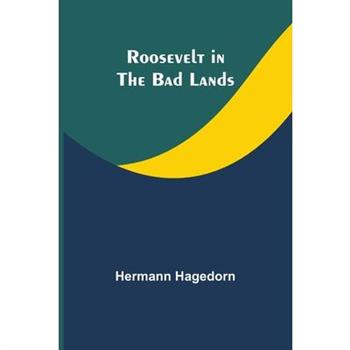 Roosevelt in the Bad Lands