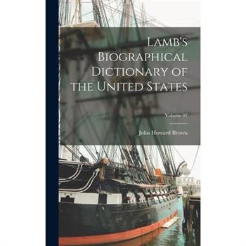 Lamb's Biographical Dictionary of the United States; Volume 07