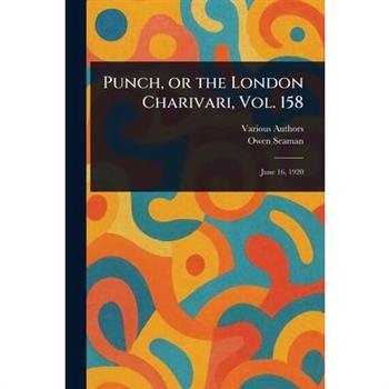 Punch, or the London Charivari, Vol. 158
