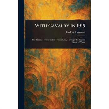 With Cavalry in 1915