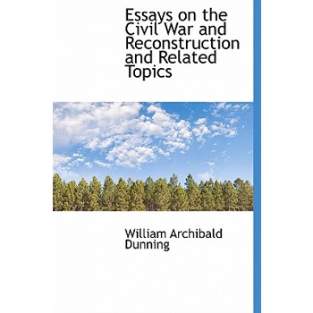 Essays on the Civil War and Reconstruction and Related Topics