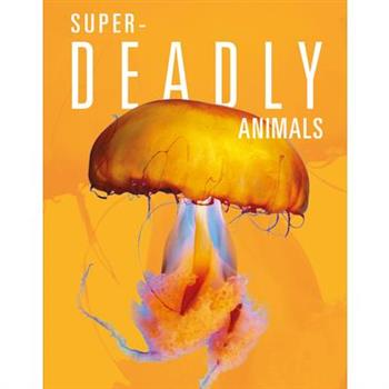 Super-Deadly Animals