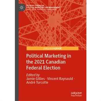 Political Marketing in the 2021 Canadian Federal Election