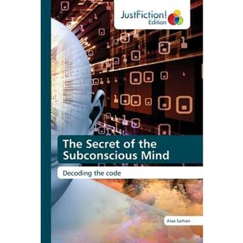 The Secret of the Subconscious Mind