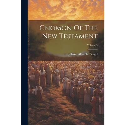 Gnomon Of The New Testament; Volume 5
