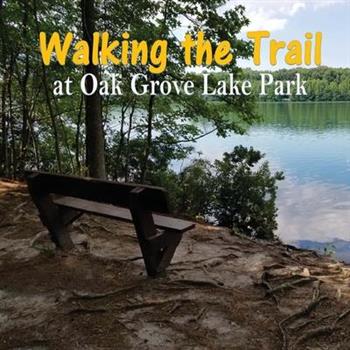 Walking the Trail at Oak Grove Lake Park