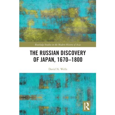 The Russian Discovery of Japan, 1670-1800