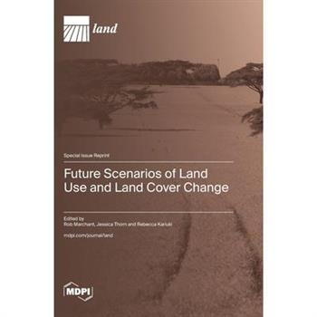 Future Scenarios of Land Use and Land Cover Change